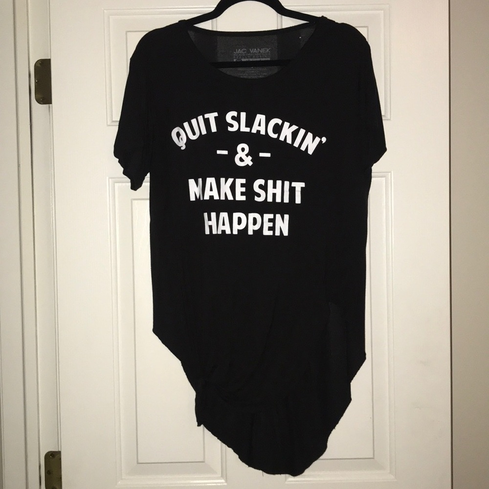Quit Slackin’ & Make Sh*t Happen Tee